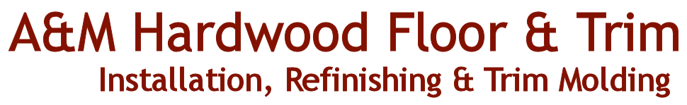 A&M Hardwood Floors and Refinishing